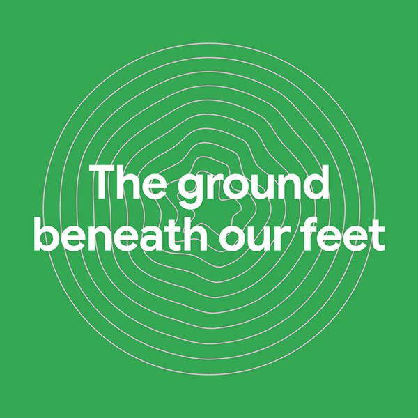 The ground beneath our feet